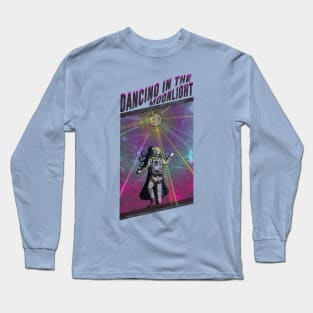 Dancing in the Moonlight Long Sleeve T-Shirt